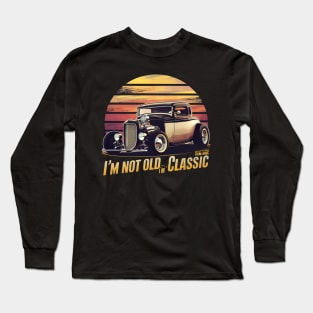 Timeless Elegance I'm Not Old I'm Classic Long Sleeve T-Shirt